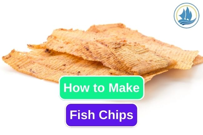 This Is How You Make Fish Chips in Just 9 Steps